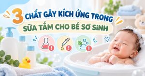 Thành Phần Kích Ứng Trong Sữa Tắm Cho Bé Sơ Sinh Mẹ Cần Tránh Xa