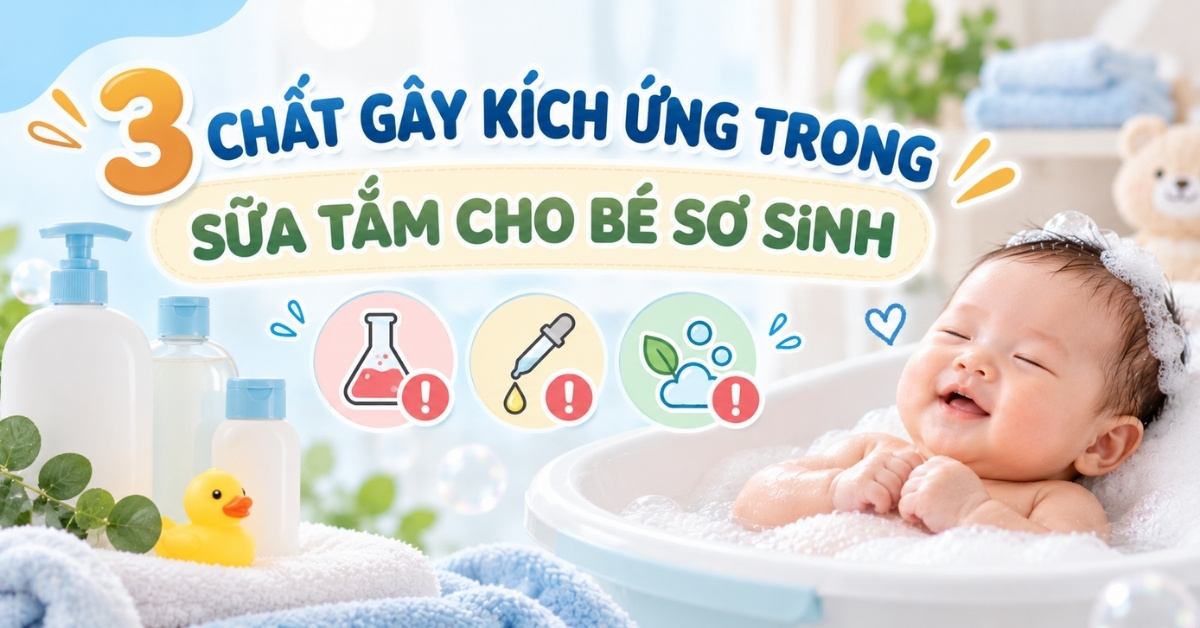 Thành Phần Kích Ứng Trong Sữa Tắm Cho Bé Sơ Sinh Mẹ Cần Tránh Xa